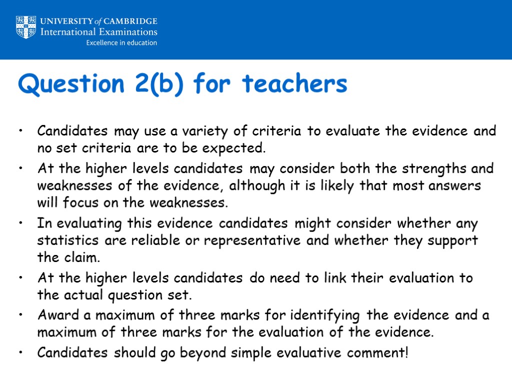Question 2(b) for teachers Candidates may use a variety of criteria to evaluate the